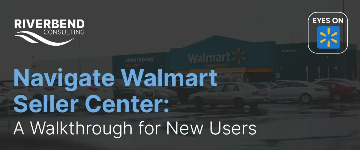 Walmart Seller Blog Rivrbend Consulting Christina Passmore